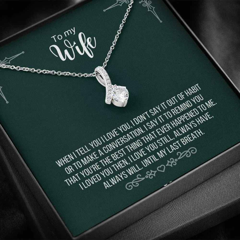 To My Wife - You're The Best Thing That Ever Happened To Me - Necklace ABNWifeM18