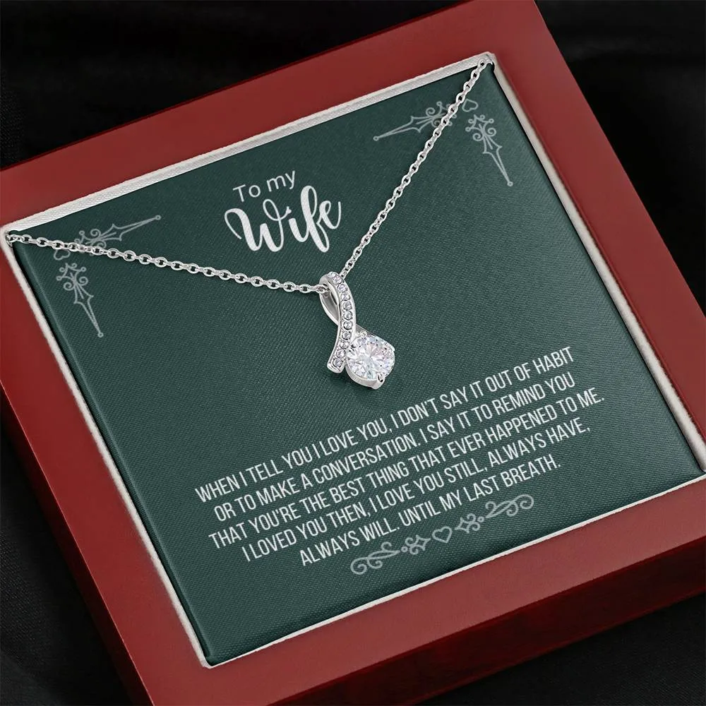 To My Wife - You're The Best Thing That Ever Happened To Me - Necklace ABNWifeM18