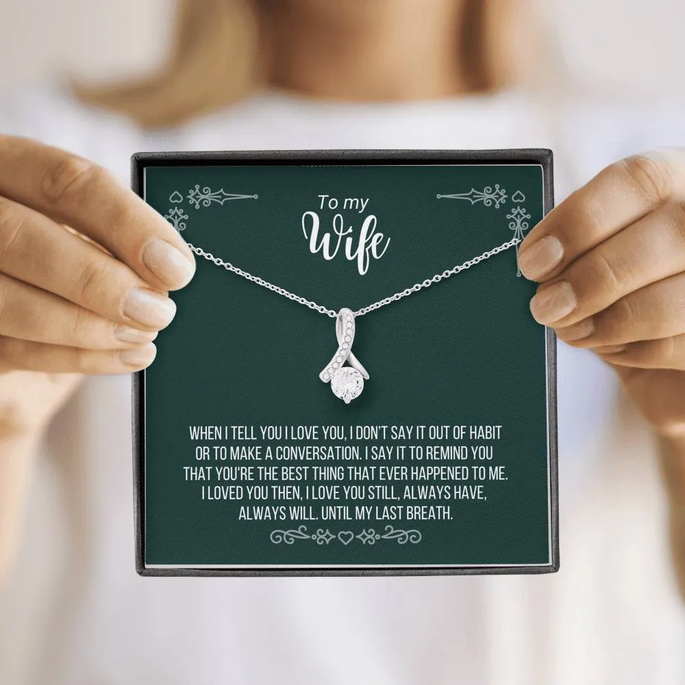 To My Wife - You're The Best Thing That Ever Happened To Me - Necklace ABNWifeM18