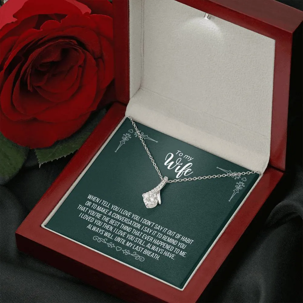 To My Wife - You're The Best Thing That Ever Happened To Me - Necklace ABNWifeM18