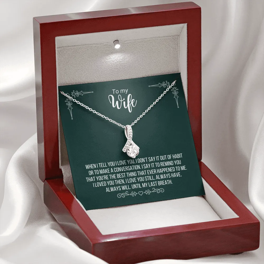To My Wife - You're The Best Thing That Ever Happened To Me - Necklace ABNWifeM18